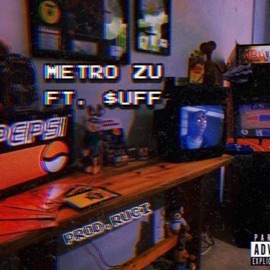 Metro Zu (feat. $uff) Ruci