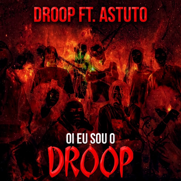 Oi Eu Sou o Droop (feat. Astuto)