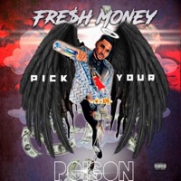 Pick Your Poison - FRE$H MONEY