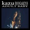 Adult Baby (Boogarins Remix) - KAZU lyrics