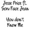 You Don't Know Me (feat. Scru Face Jean) - Jesse Price lyrics