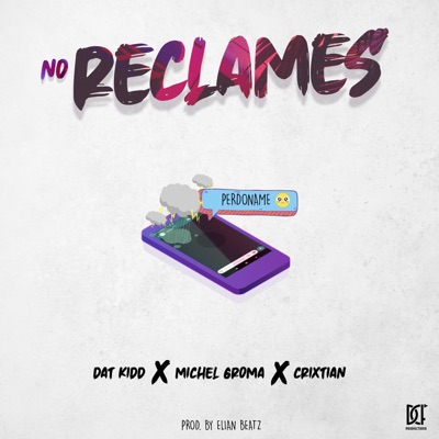 No Reclames (feat. Crixtian & Michel Groma) - Single