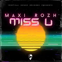 Miss U — Maxi Rozh