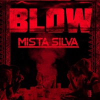Blow - Single - Mista Silva