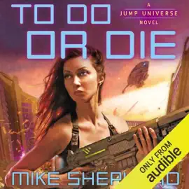 To Do or Die: Jump Universe, Book 4 (Unabridged)