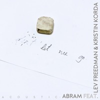 Don't Let Me Go (feat. Lev Freedman & Kristin Korda) [Acoustic] - Single - ABRAM