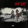 Stream & download Pop Shit (feat. Ytp Joe Trakk) - Single