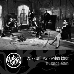 Zakkum - Müsaade Senin (feat. Ceylan Köse)