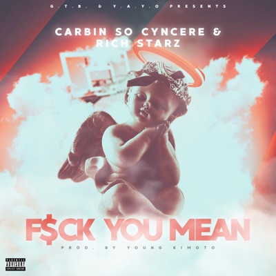 F$ck You Mean (feat. Rich Starz) - Single