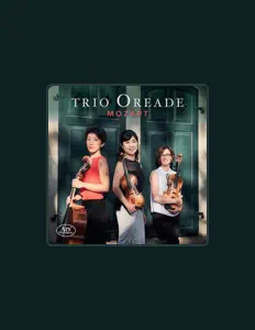 收听 Trio Oreade、观看音乐视频、阅读小传、查看巡演日期等 ！