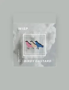 Ascolta Birdy Dastard, guarda video musicali, leggi la biografia, vedi le date del tour & altro!