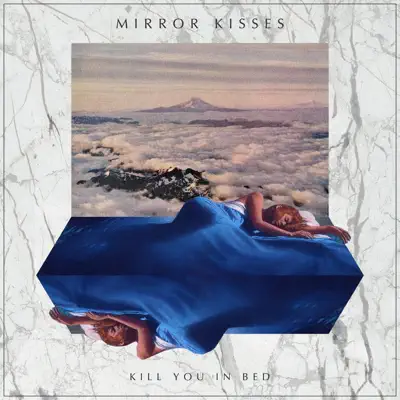 Kill You in Bed - Single - Mirror Kisses
