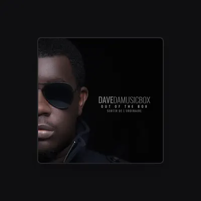 Listen to Dave Da MusicBox, watch music videos, read bio, see tour dates & more!