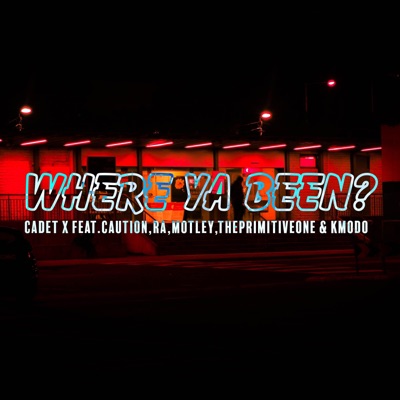 Where Ya' Been? (feat. Caution, Ra, Motley, the Primitive One & Kmodo) - Single