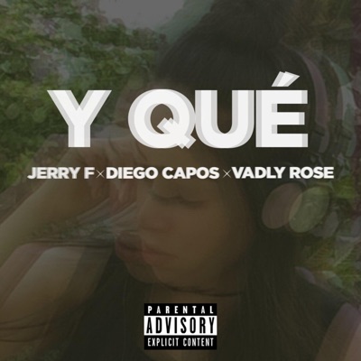 Y qué (feat. Diego Capos & Vadly Rose) - Single