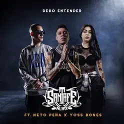 Debo Entender (feat. Neto Peña & Yoss Bones) - Single - Santa Fe Klan Debo Entender (feat. Neto Peña & Yoss Bones) - Single - Santa Fe Klan