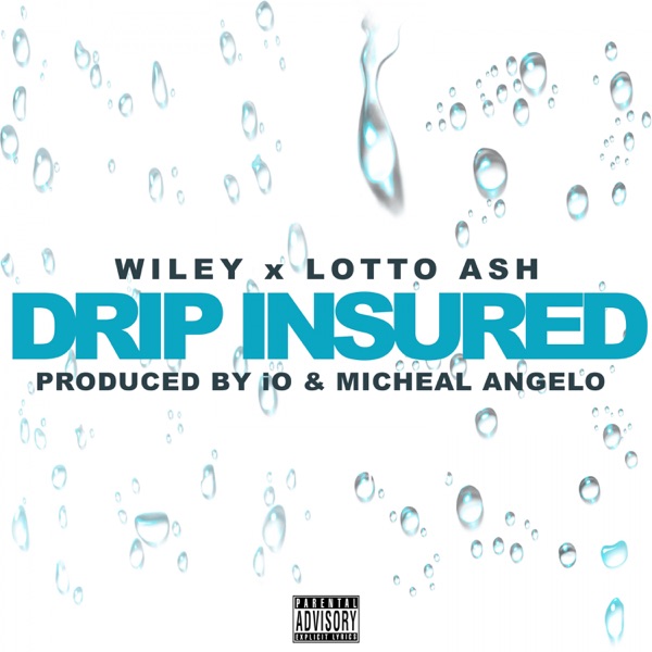 Drip Insured (feat. Lotto Ash) - Single - Wiley