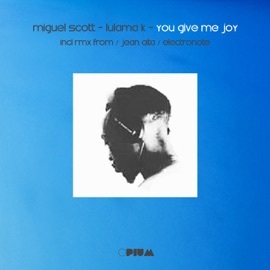 You Give Me Joy Miguel Scott & Lulama K