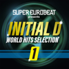 SUPER EUROBEAT presents INITIAL D WORLD HITS SELECTION 1 - 群星