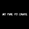 No Time to Cruise - Single