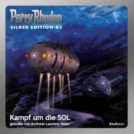 Kampf um die SOL - Perry Rhodan - Silber Edition 83 (Ungekürzt)