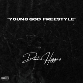 Young God Freestyle Dante Higgins