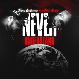 Never Understand (feat. Jamar Knight) TeeJay Godfearing