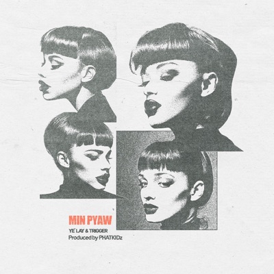 Min Pyaw (feat. YE' LAY) - Single
