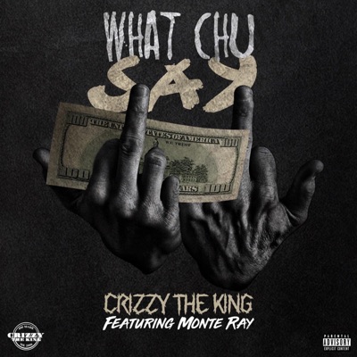 What Chu Say (feat. Monte Ray) - Single