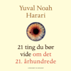 21 ting du bør vide om det 21. århundrede - Yuval Noah Harari