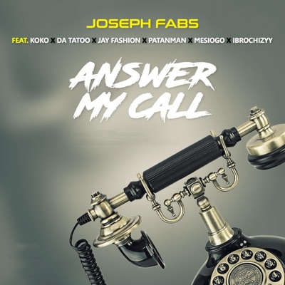Answer My Call (feat. Koko, Da Tatoo, Jay Fashion, Patanman, Mesiogo & Ibrochizzy) - Single