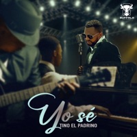 Yo sé - Single - Tino El Padrino