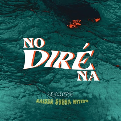 No Diré Na - Single