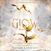 Glow: The Plated Prisoner Series, Book 4 (Unabridged) - Raven Kennedy