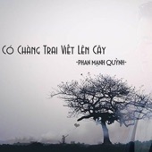 Có Chàng Trai Viết Lên Cây artwork