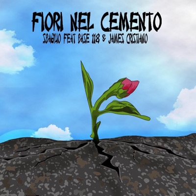 Fiori nel cemento (feat. BASE 118 & James Cristiano) - Single