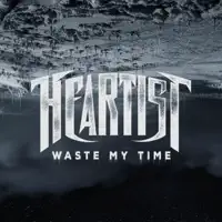 Waste My Time — Heartist