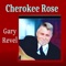 Cherokee Rose - Gary Revel lyrics