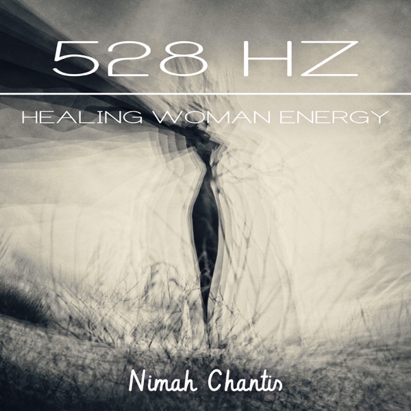 528 Hz: Healing Woman Energy