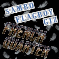 French Quarter (feat. Flagboy Giz) - Single - SAMBO