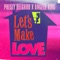 Lets Make Love (feat. Angelo King) - Presly Delgado lyrics