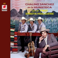 Chalino Sánchez En La Huasteca Con El Trío Dinastía Hidalguense - Chalino Sánchez & Trio Dinastia Hidalguense