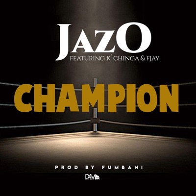 Champion (feat. K'chinga & F Jay) - Single