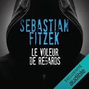 Le voleur de regards - Sebastian Fitzek
