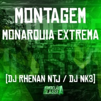 Montagem - Monarquia Extrema - Single - DJ NK3 & DJ Rhenan NTJ