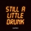 Still a Little Drunk by Capree iTunes Track 1