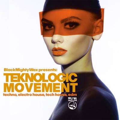 Teknologic Movement (Techno, Electro House, Tech House, Edn)