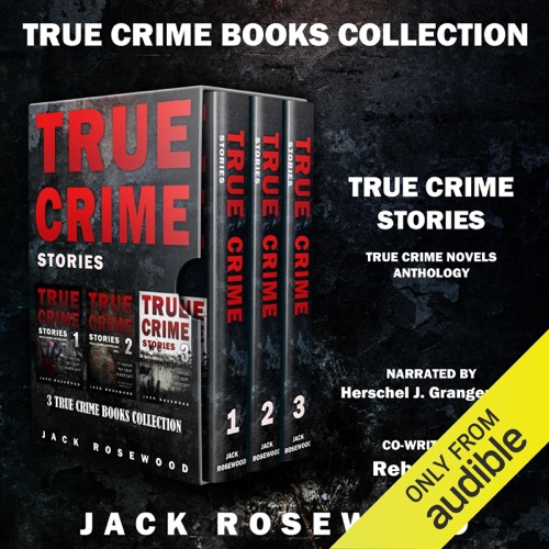 True Crime Stories: 3 True Crime Books Collection (Unabridged) cover