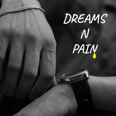 DREAMS N PAIN