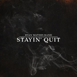 Stayin' Quit Ryan Waters Band